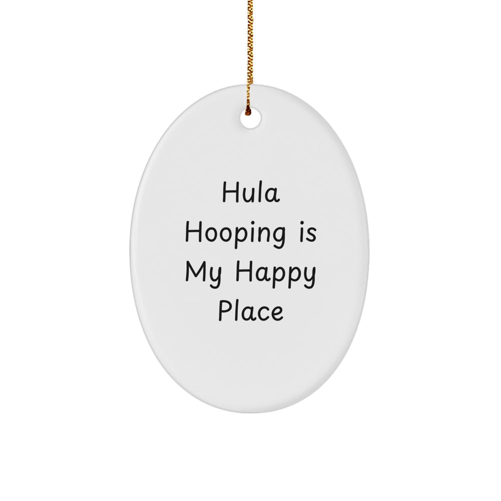 Hula Hooping Gifts from Friends - Fun Oval Ornament with 'Hula Hooping Is My Happy Place' Quote, Christmas Unique Gifts for Hula Hooping Enthusiasts - Image 1