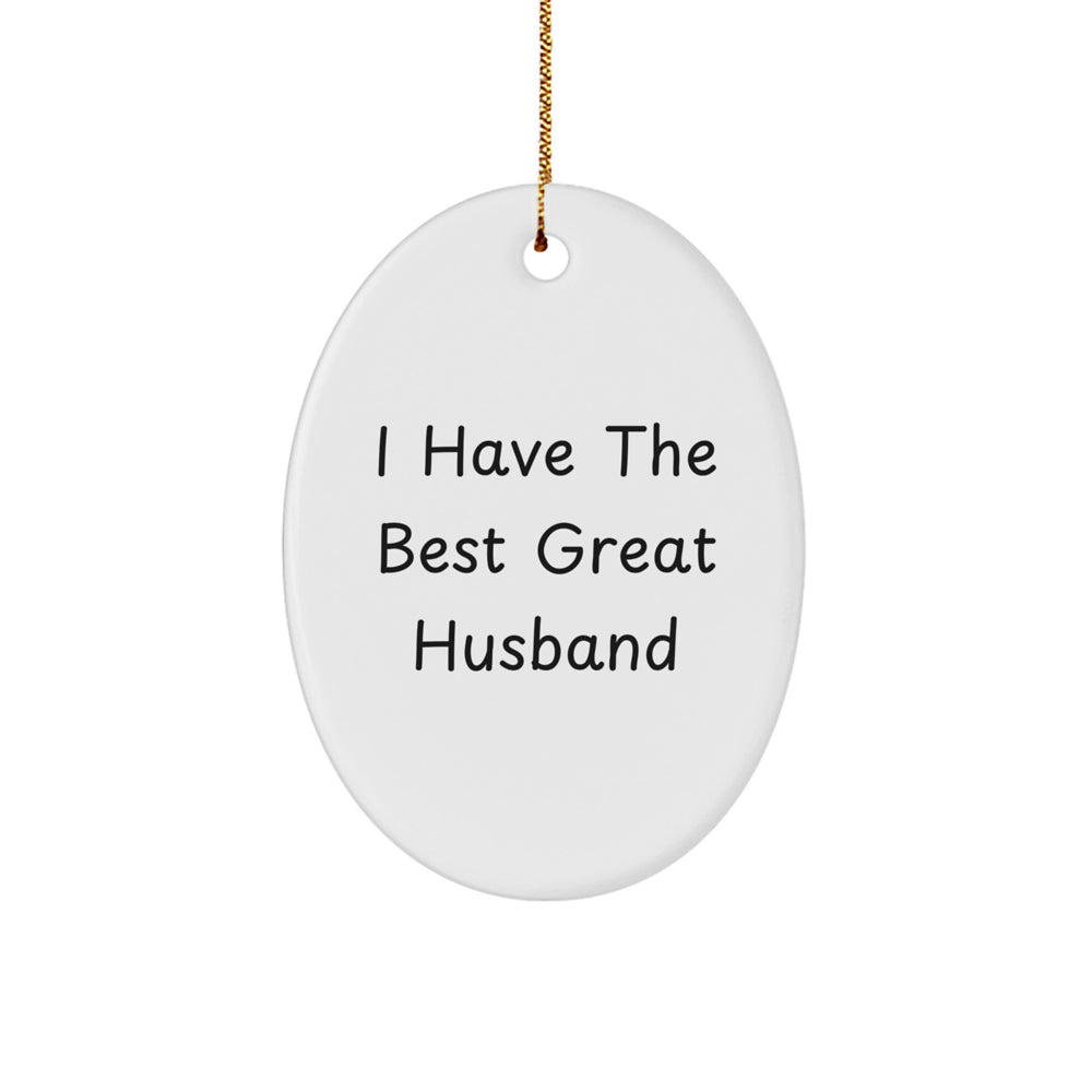 Husband's Best Gift, Funny Oval Ornament, 'I Have The Best Great Husband', Christmas Unique Gifts from Men - Image 1