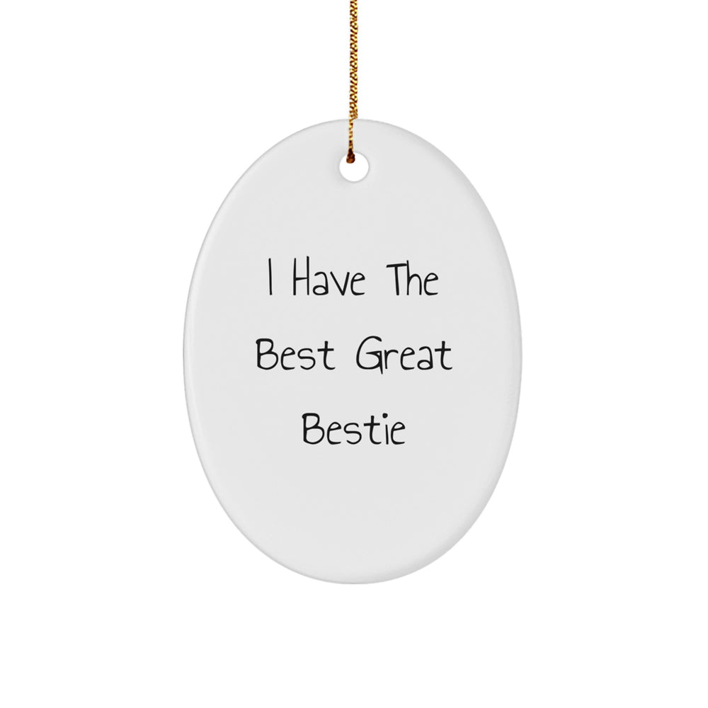 Funny Bestie Gifts from Friends for Christmas - 'I Have The Best Great Bestie' Oval Ornament - Image 1