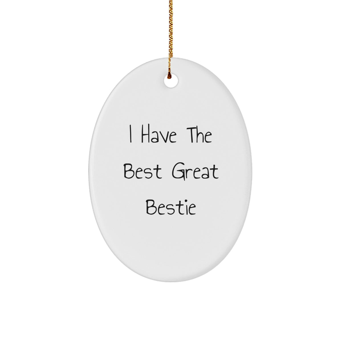 Funny Bestie Gifts from Friends for Christmas - 'I Have The Best Great Bestie' Oval Ornament - Image 1
