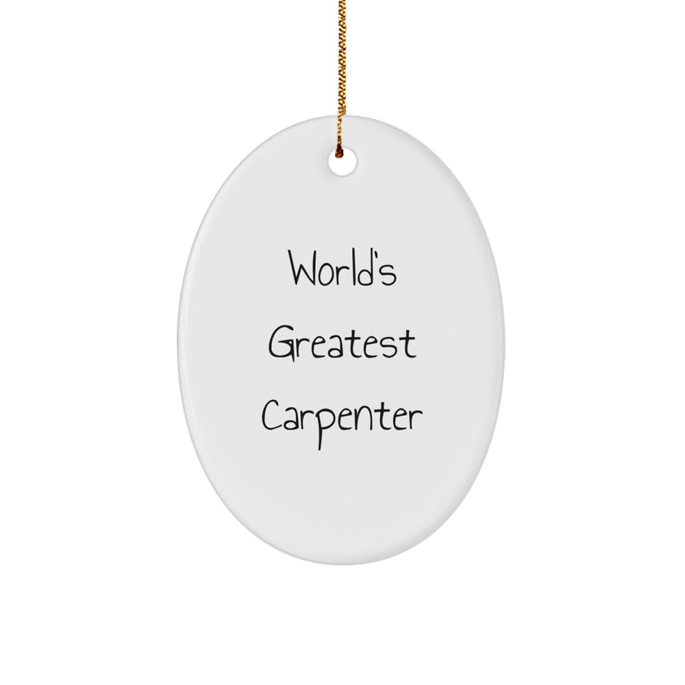 World's Greatest Carpenter Oval Ornament, Funny Gift for Men, Christmas Unique Gifts from Family, Friends, or Coworkers - Image 1