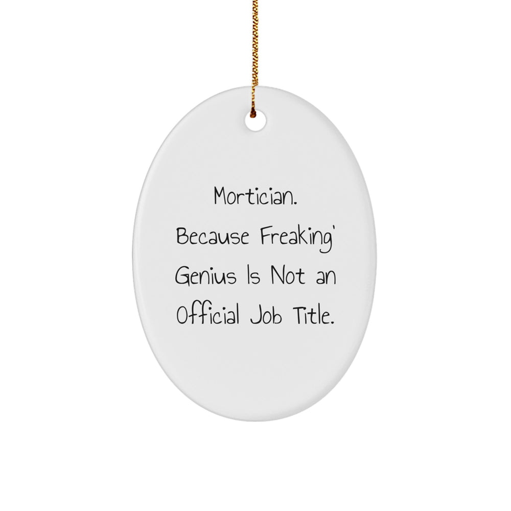 Funny Mortician Gifts from Friends for Men - Oval Ornament Christmas Unique - Image 1