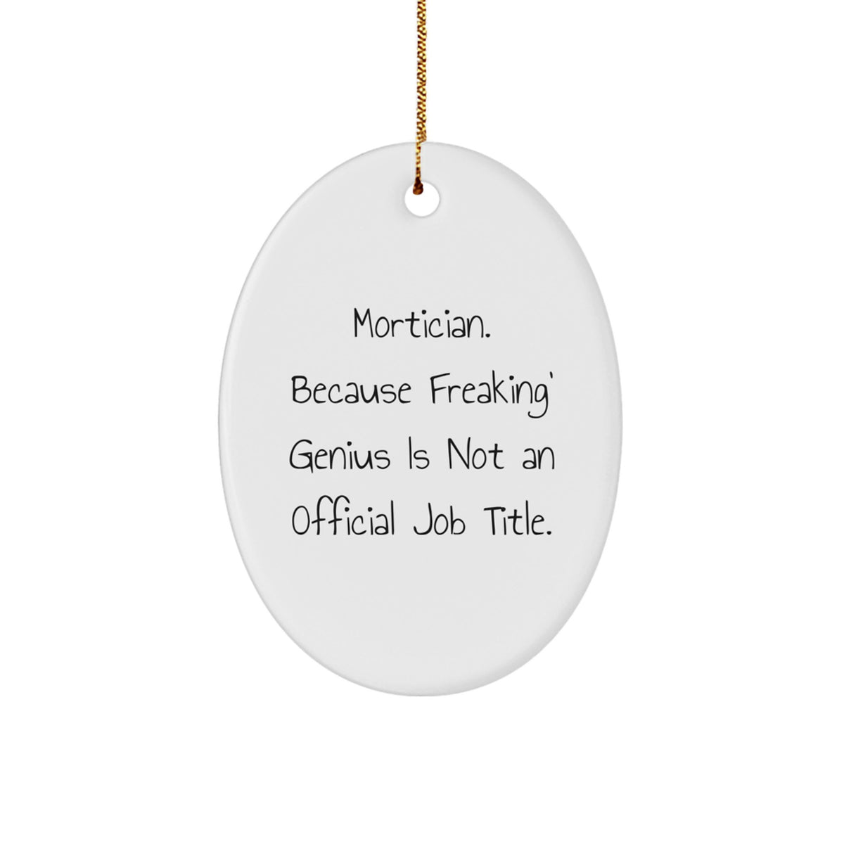 Funny Mortician Gifts from Friends for Men - Oval Ornament Christmas Unique - Image 1
