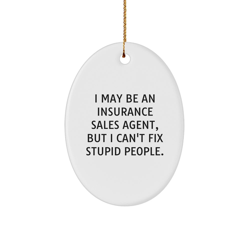 Funny Insurance Sales Agent Oval Ornament Gifts from Friends for Insurance Sales Agents Christmas Unique Gifts - Image 1