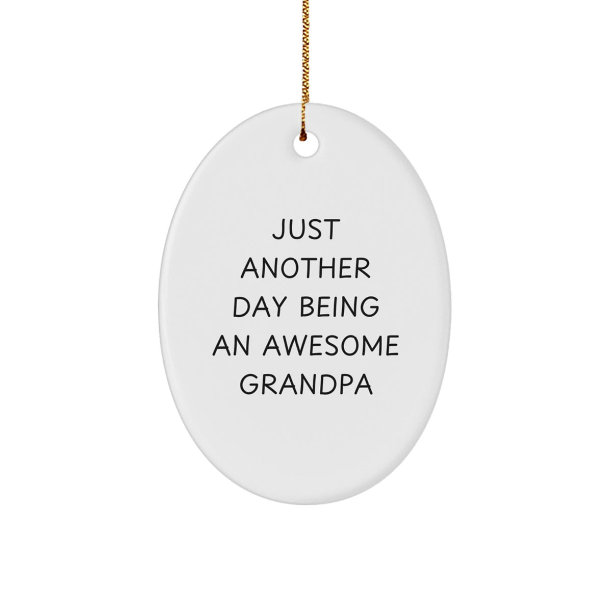 Funny Grandpa Gifts Oval Ornament, Just Another Day Being An Awesome Grandpa, Christmas Unique Gifts for Men from Family - Image 1