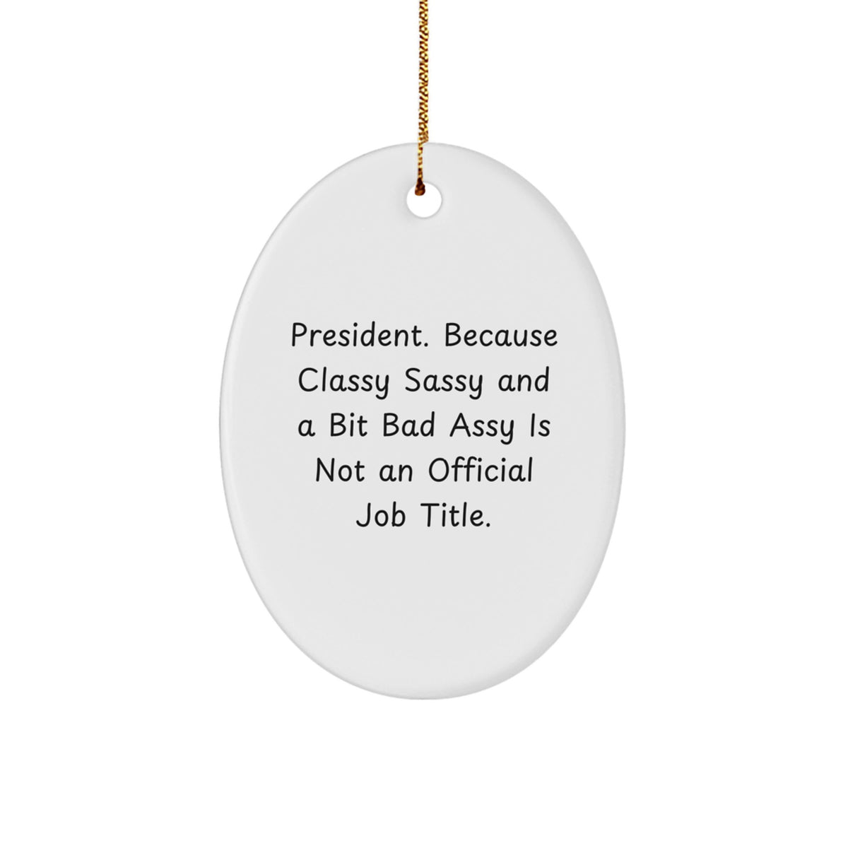 President Oval Ornament Gifts from Friends for the President, Funny Quote Oval Ornament, Christmas Unique Gifts - Image 1