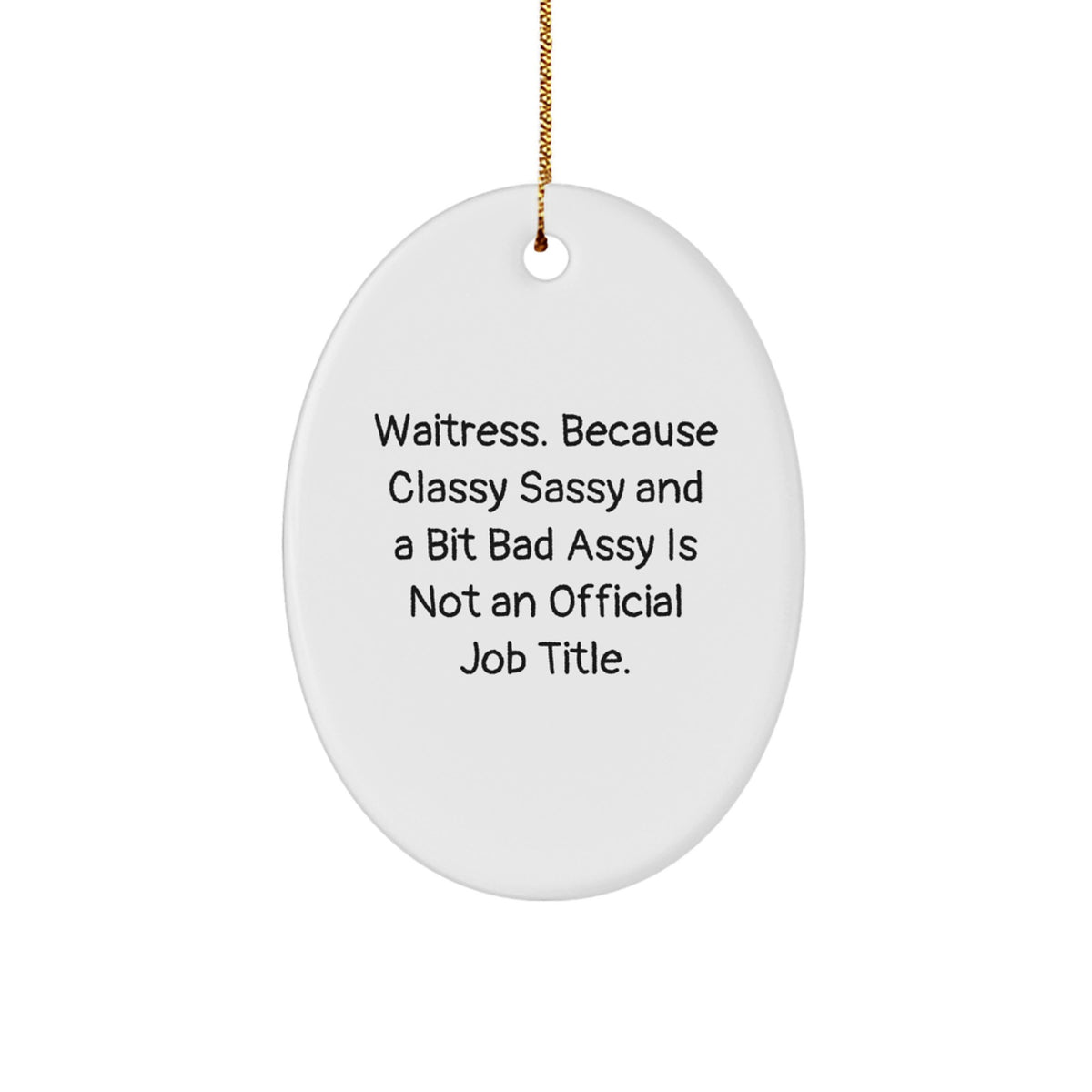 Christmas Unique Gifts for Waitress Friends - Funny Oval Ornament, Gifts from Men to Women, Waitress Lover Gift Ideas, Oval Shaped Decorative - Image 1