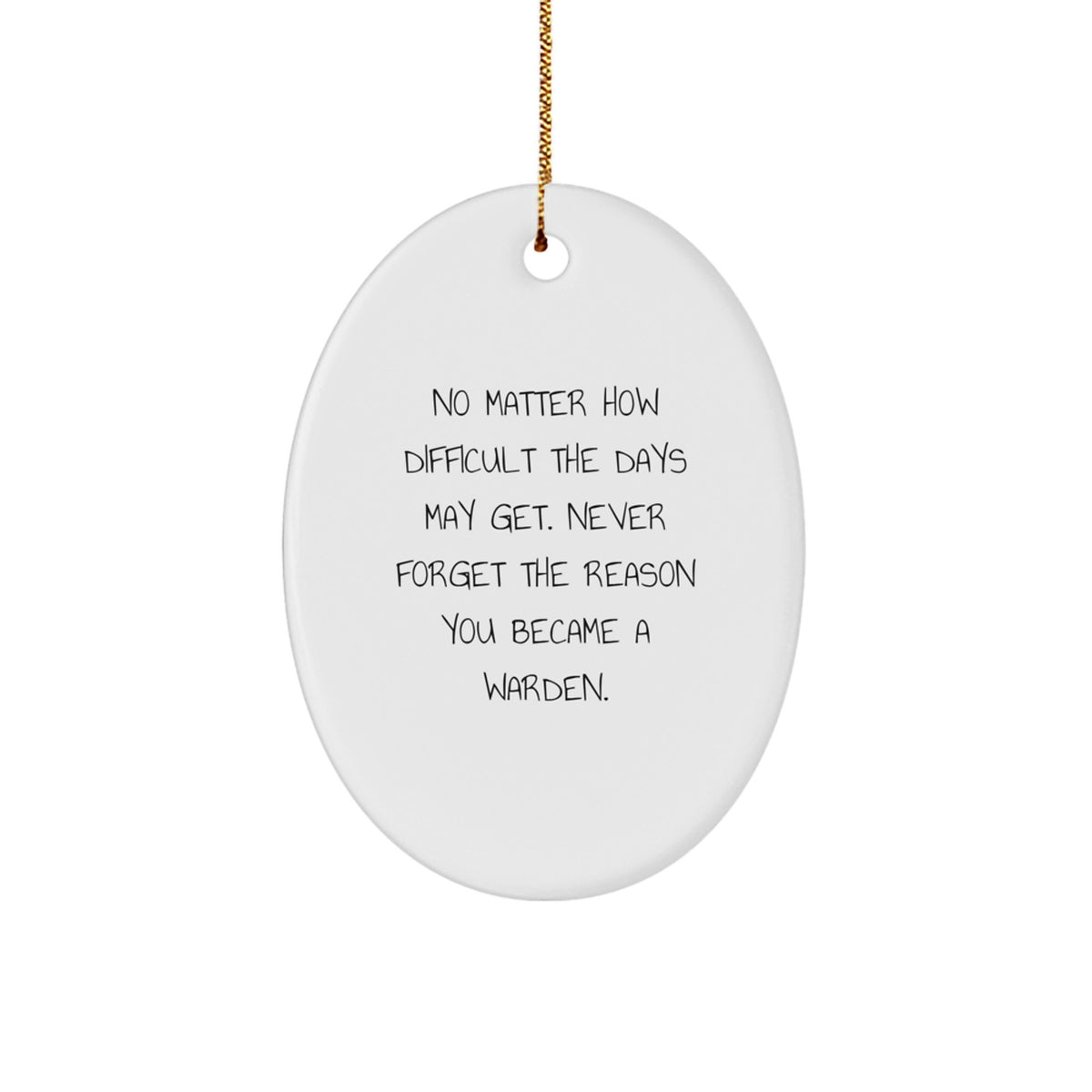 Funny Warden Gifts from Family to Warden for Christmas Unique Oval Ornament with Inspirational Quote - Image 1