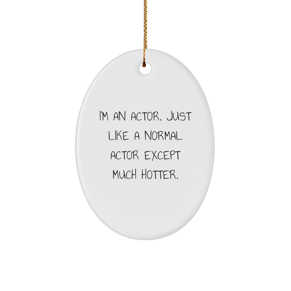 Unique Actor Gifts for Men, Funny Oval Ornament, Decorative Christmas Unique Gifts from Friends, Actor Themed Decorations - Image 1