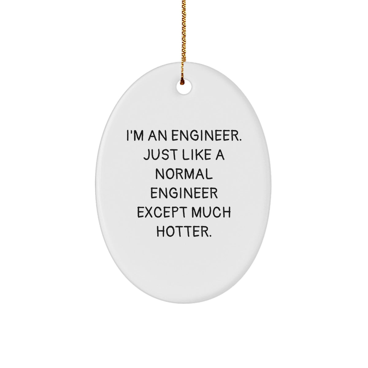 Funny Engineer Oval Ornament, Christmas Unique Gifts from Friends, Coworkers for Engineers, Men, Women - Image 1