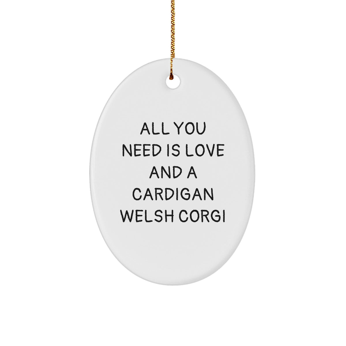 Funny Cardigan Welsh Corgi Dog Oval Ornament Gifts for Family Members, Friends, and Lovers of Cardigan Welsh Corgi Dog from Friends and Family - Image 1