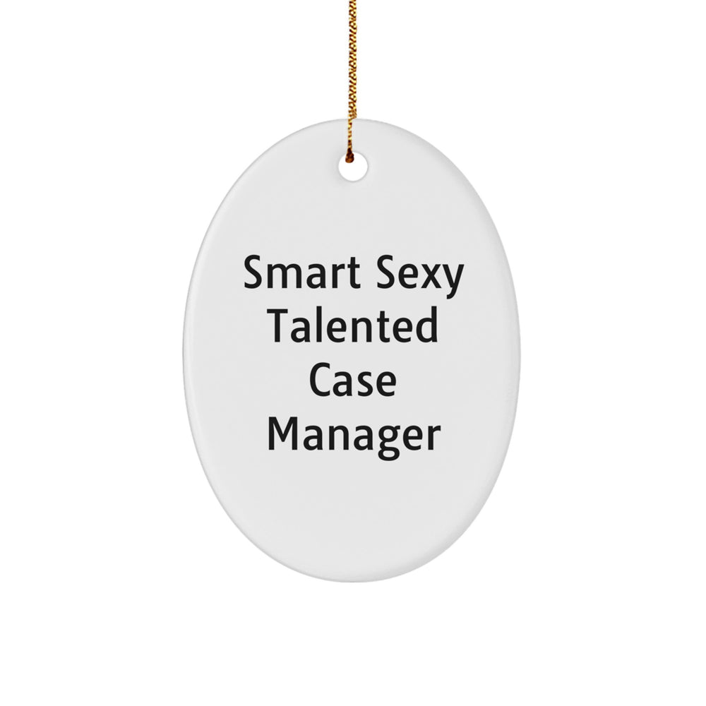 Smart Case Manager Oval Ornament, Funny Quote, Christmas Unique Gifts from Friends, Family, or Coworkers for Case Managers, Oval Decorative Item - Image 1