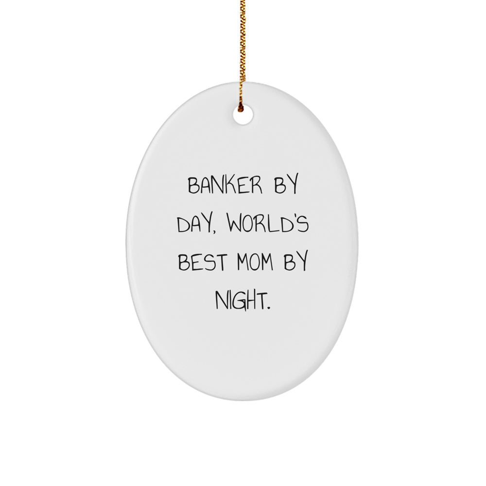 Banker Gifts, World's Best Mom Oval Ornament, Funny Quote, Christmas Unique Gifts from Family - Image 1