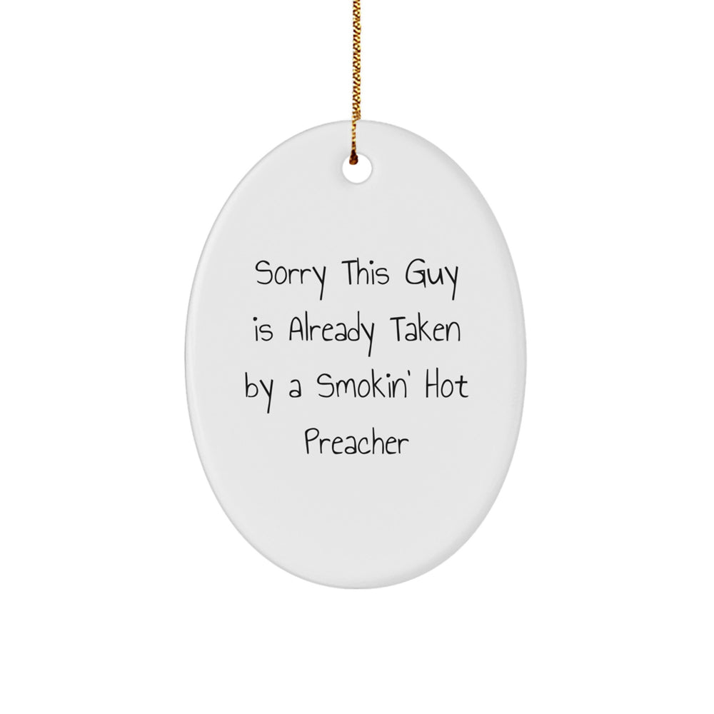 Funny Preacher Gifts, Sorry This Guy Is Already Taken By A Smokin' Hot Preacher Oval Ornament, White, for Christmas - Image 1