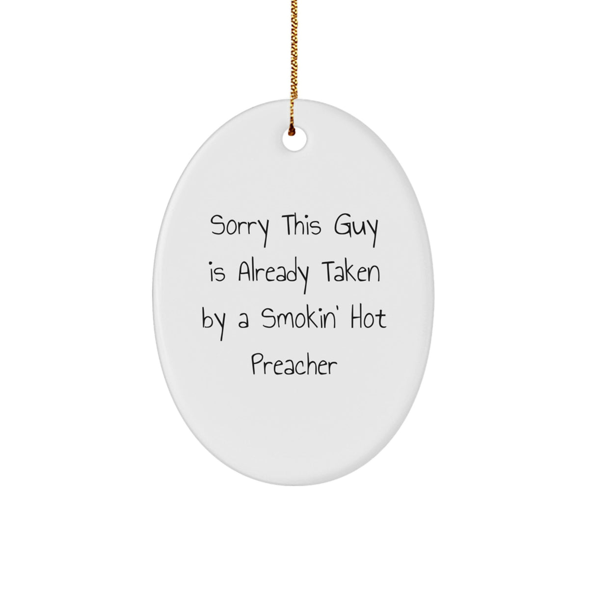 Funny Preacher Gifts, Sorry This Guy Is Already Taken By A Smokin' Hot Preacher Oval Ornament, White, for Christmas - Image 1