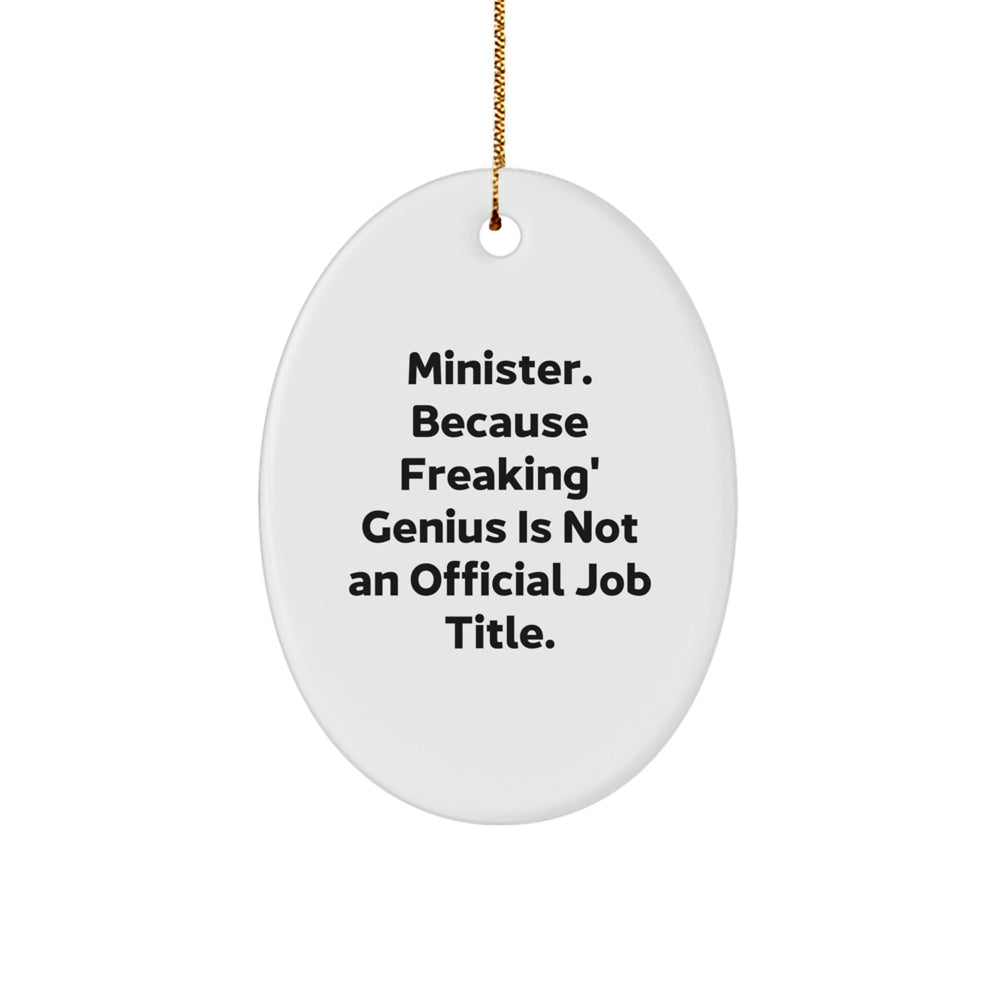 Funny Minister Gifts, Oval Ornament, Because Freaking' genius Is Not An Official Job Title., Gifts from Family for Minister at Christmas Unique Gifts - Image 1