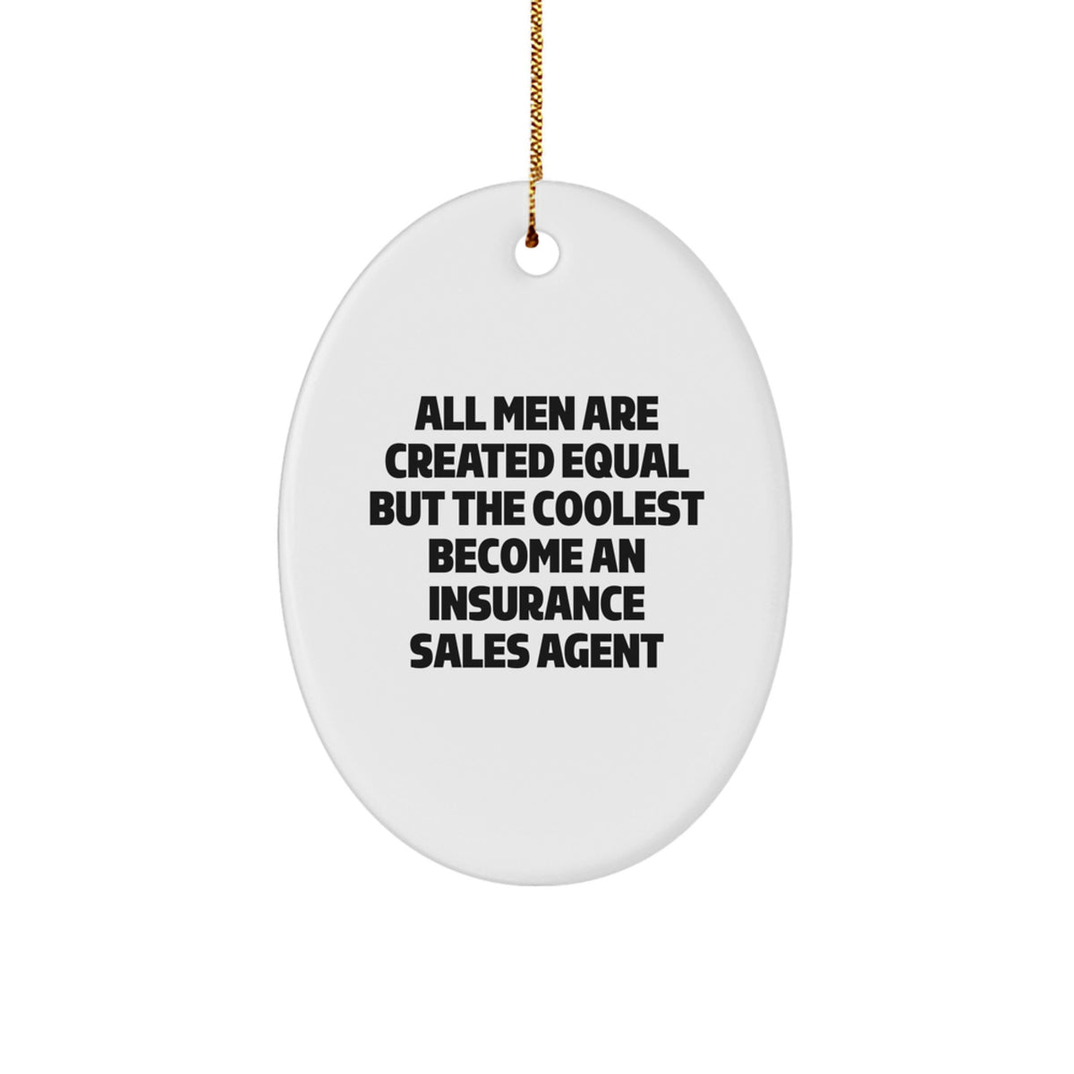 Insurance Sales Agent Gifts from Men - Oval Ornament with Funny Quote - Christmas Unique Decorations for Home Office - Image 1