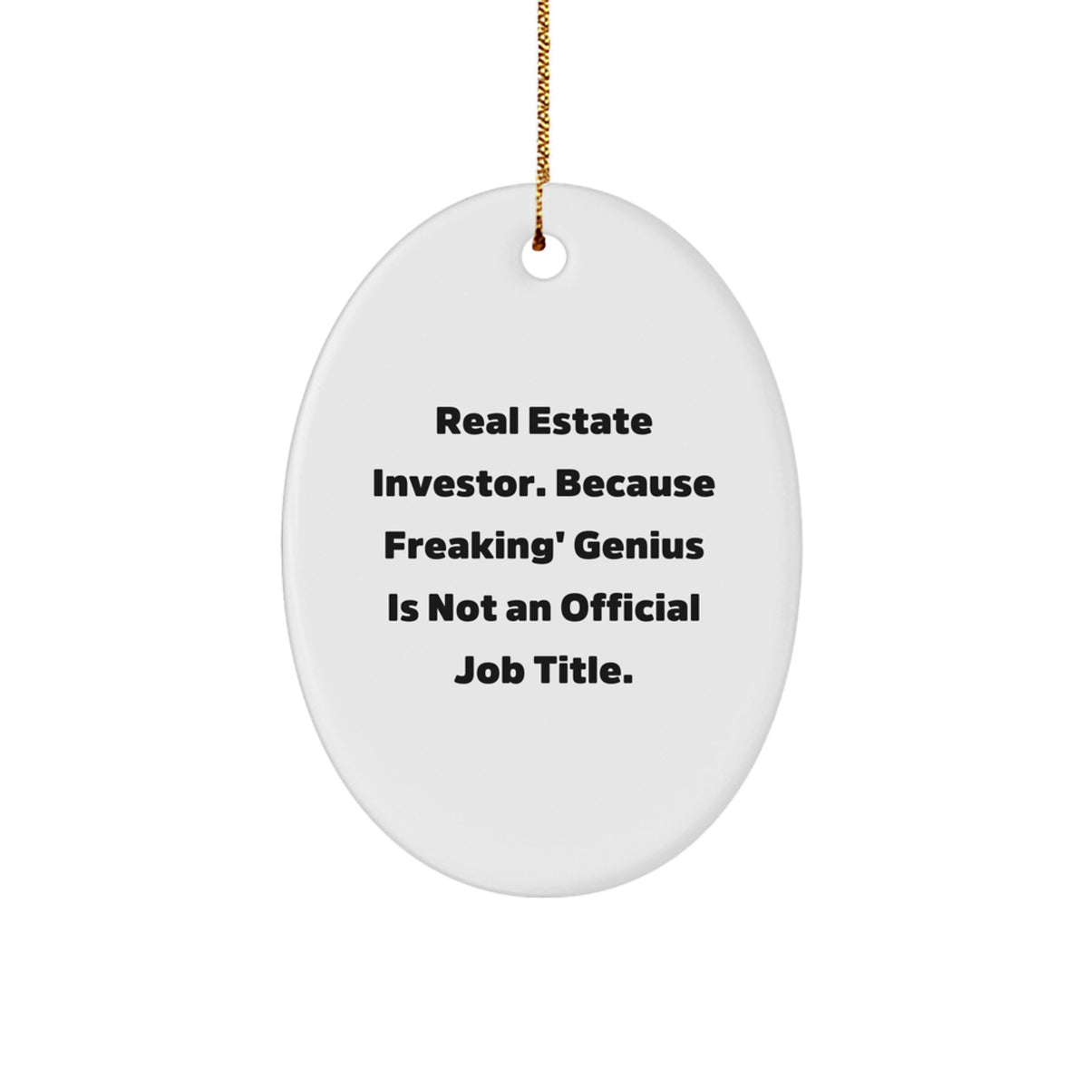 Funny Real Estate Investor Gifts from Friends for Christmas - Oval Ornament with Inspirational Quote - Image 1