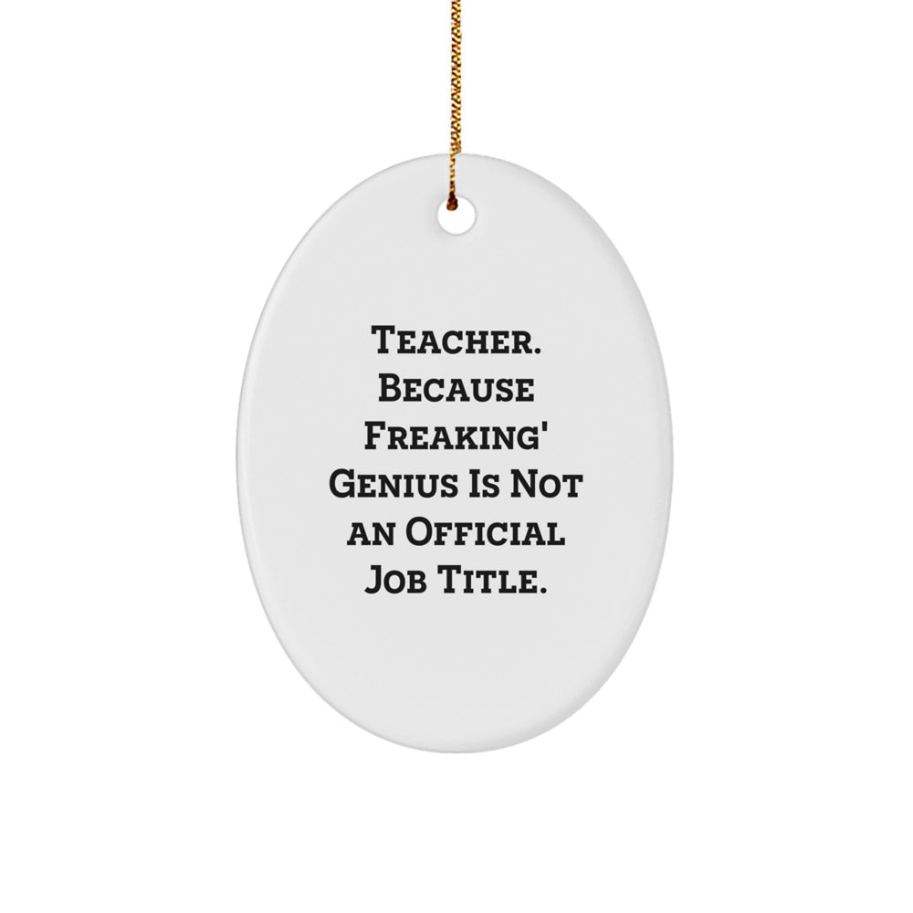Funny Teacher Gifts from Friends - Oval Ornament for Christmas - Image 1