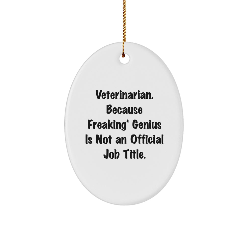 Veterinarian Gifts from Friends, Funny Oval Ornament, 'Freaking' genius Quote, Christmas Unique Gifts for Veterinarian - Image 1