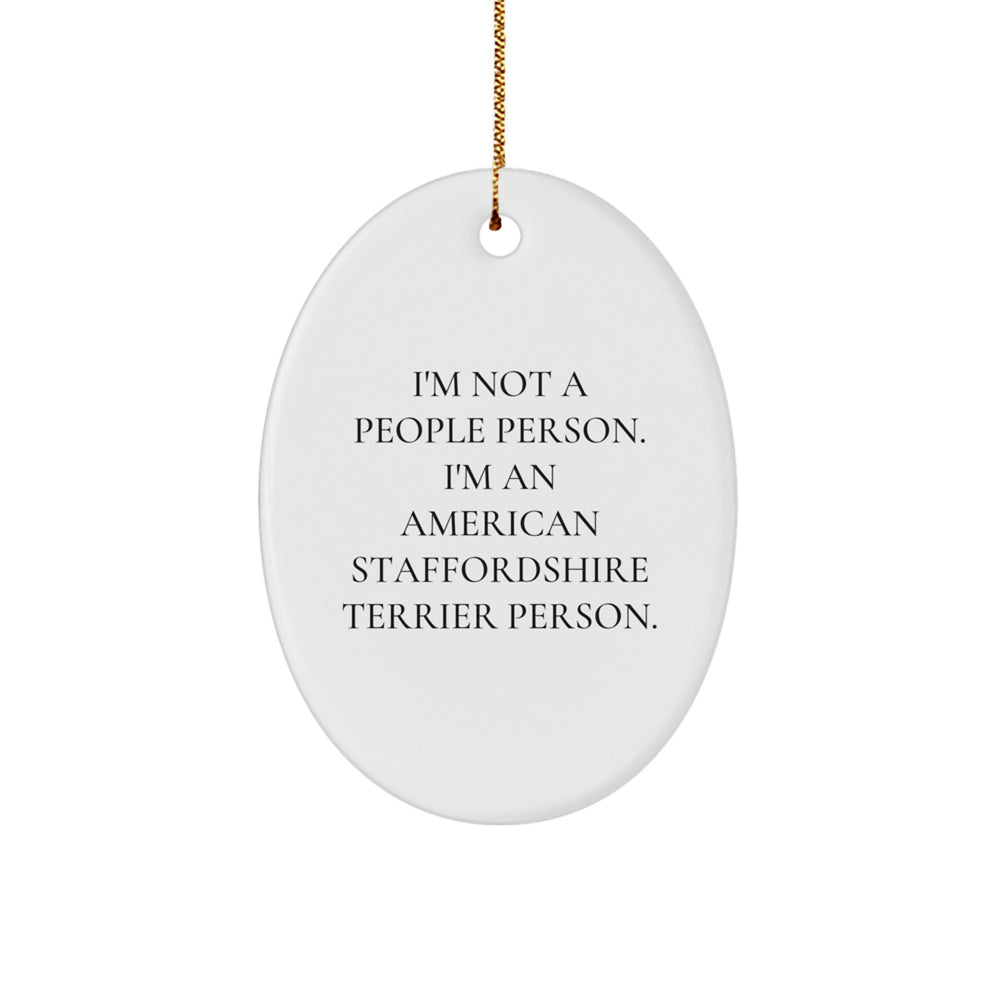 Funny American Staffordshire Terrier Dog Gifts from Friends - 'I'm Not A People Person. I'm An American Staffordshire Terrier Person.' Oval Ornament for Christmas - Image 1