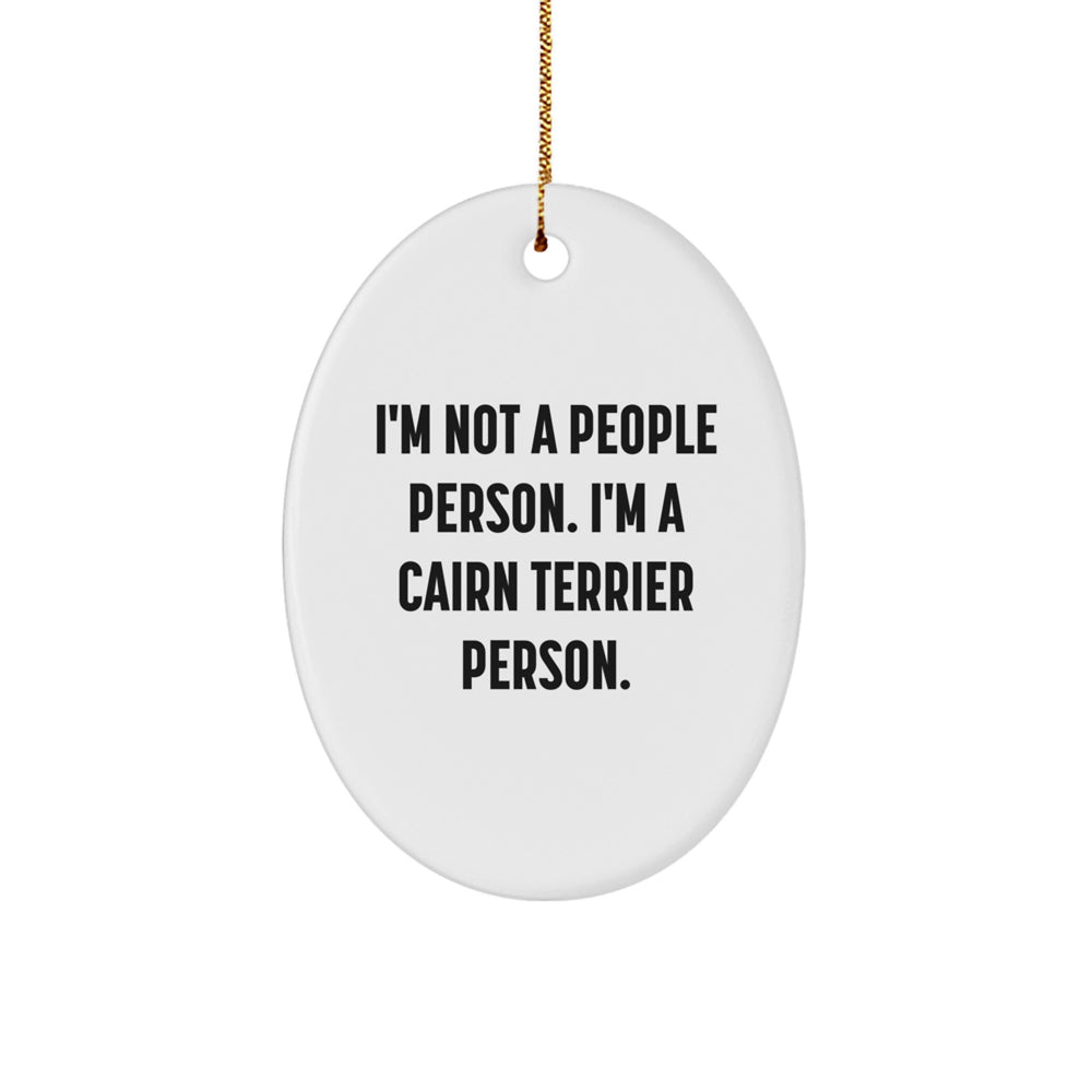 Cairn Terrier Dog Gifts from Friends, Family, or Coworkers - Funny Quote Oval Ornament for Men, Women, and Cairn Terrier Dog Enthusiasts - Christmas Unique Gifts - Image 1