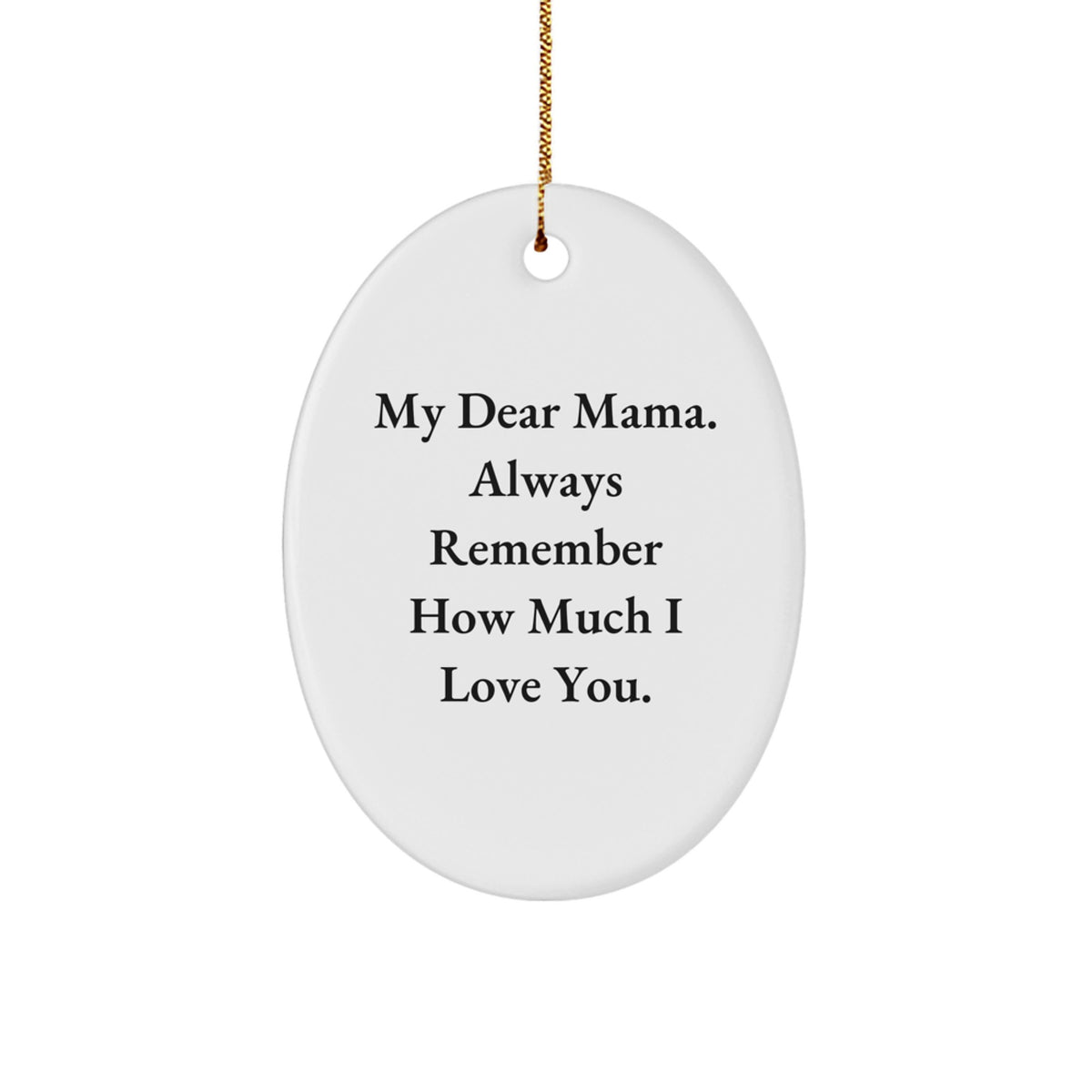 Funny Mama Gifts from Men to Mama - Oval Ornament for Mama - Christmas Unique Gifts for Mama - Image 1