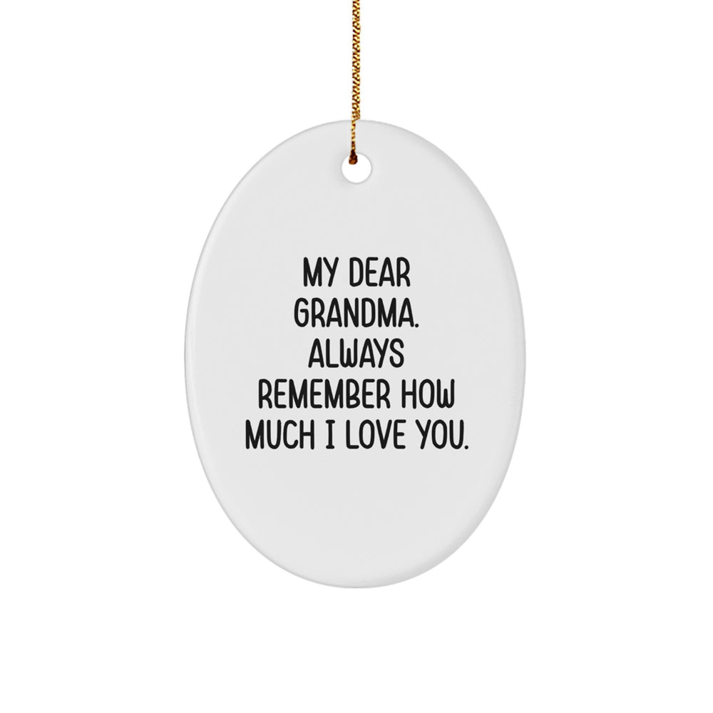 Grandma Gifts from Men, Heartfelt Oval Ornament with 'My Dear Grandma. Always Remember How Much I Love You.' for Christmas - Image 1
