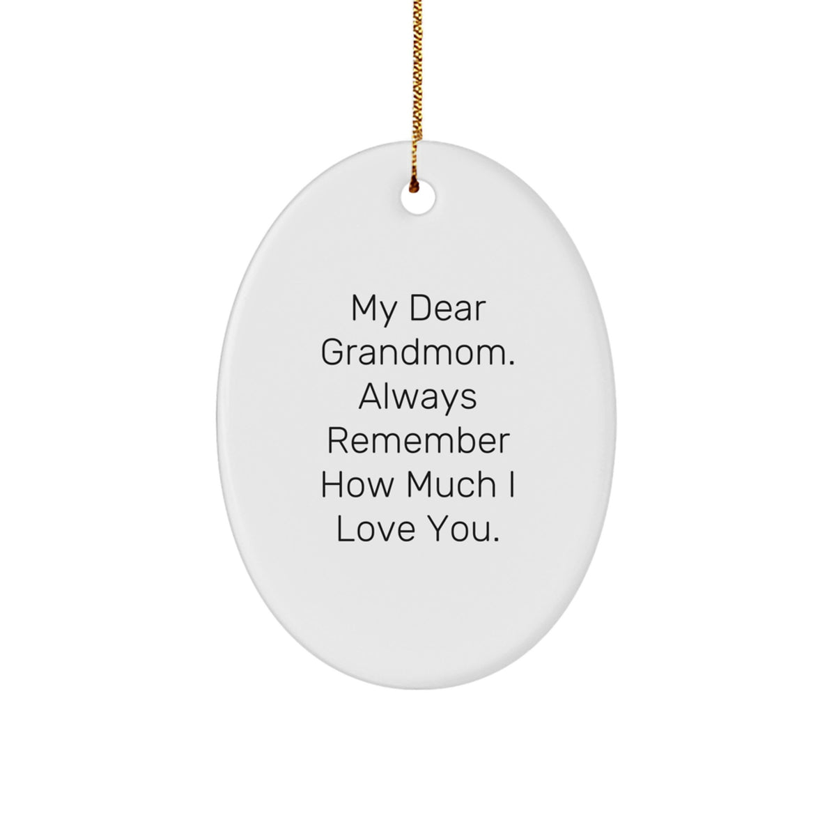 Grandmom Oval Ornament Gifts from Men to Grandmom - 'My Dear Grandmom. Always Remember How Much I Love You.' - Unique Christmas Unique Gifts - Image 1