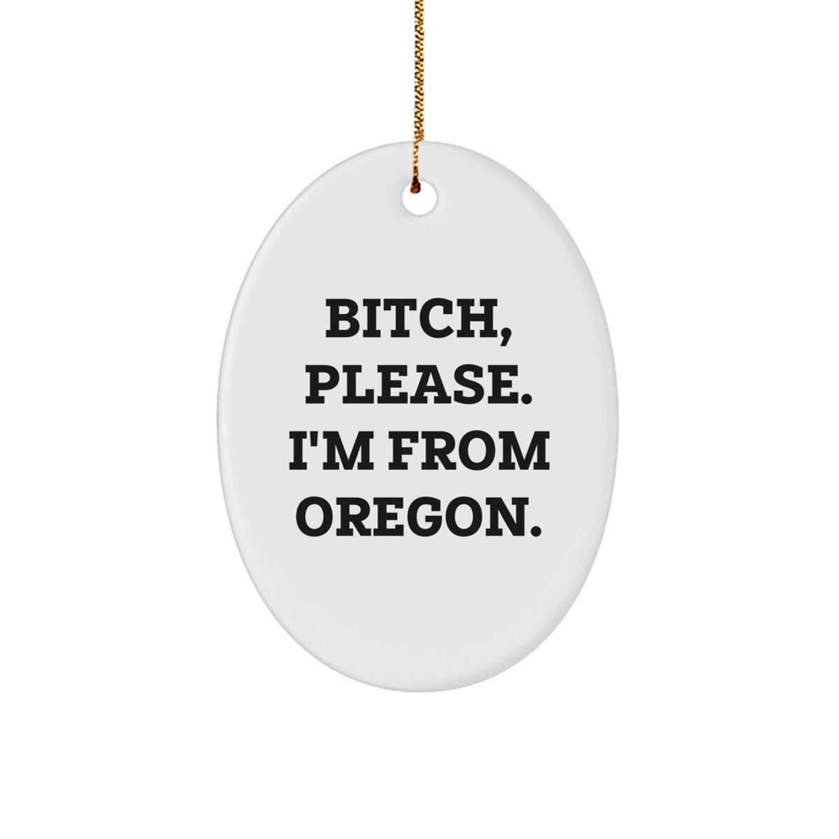 Oregon Oval Ornament, Funny Quote Gifts from Friends for Oregon Lovers, Vibrant White Design, Perfect Christmas Unique Gifts - Image 1