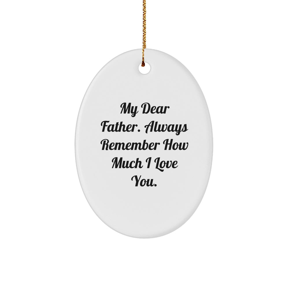 Unique Father's Day Unique Gifts from Men to Father - My Dear Father Oval Ornament, Christmas Decoration - Image 1