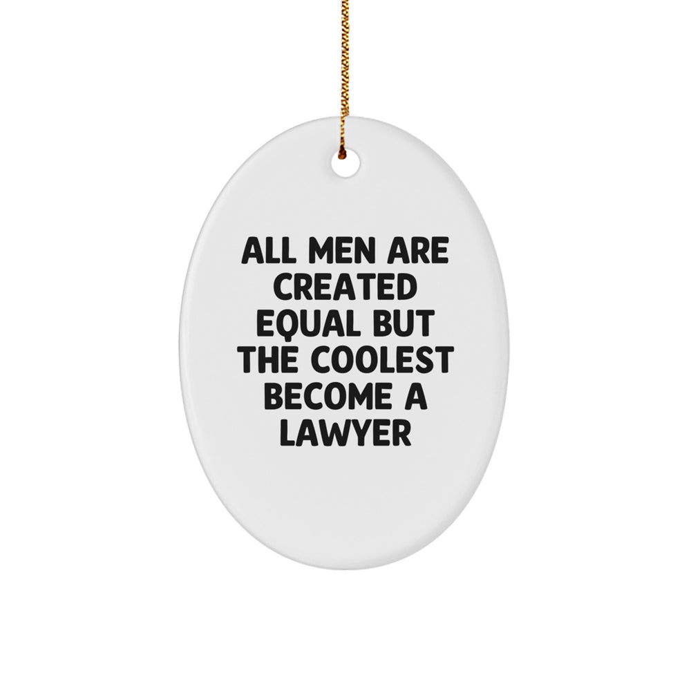 Funny Lawyer Gifts, Oval Ornament Quote, Gifts from Friends, Gifts for Lawyer, All Men Are Created Equal, White, MDF, Sublimation, Christmas Unique Gifts - Image 1