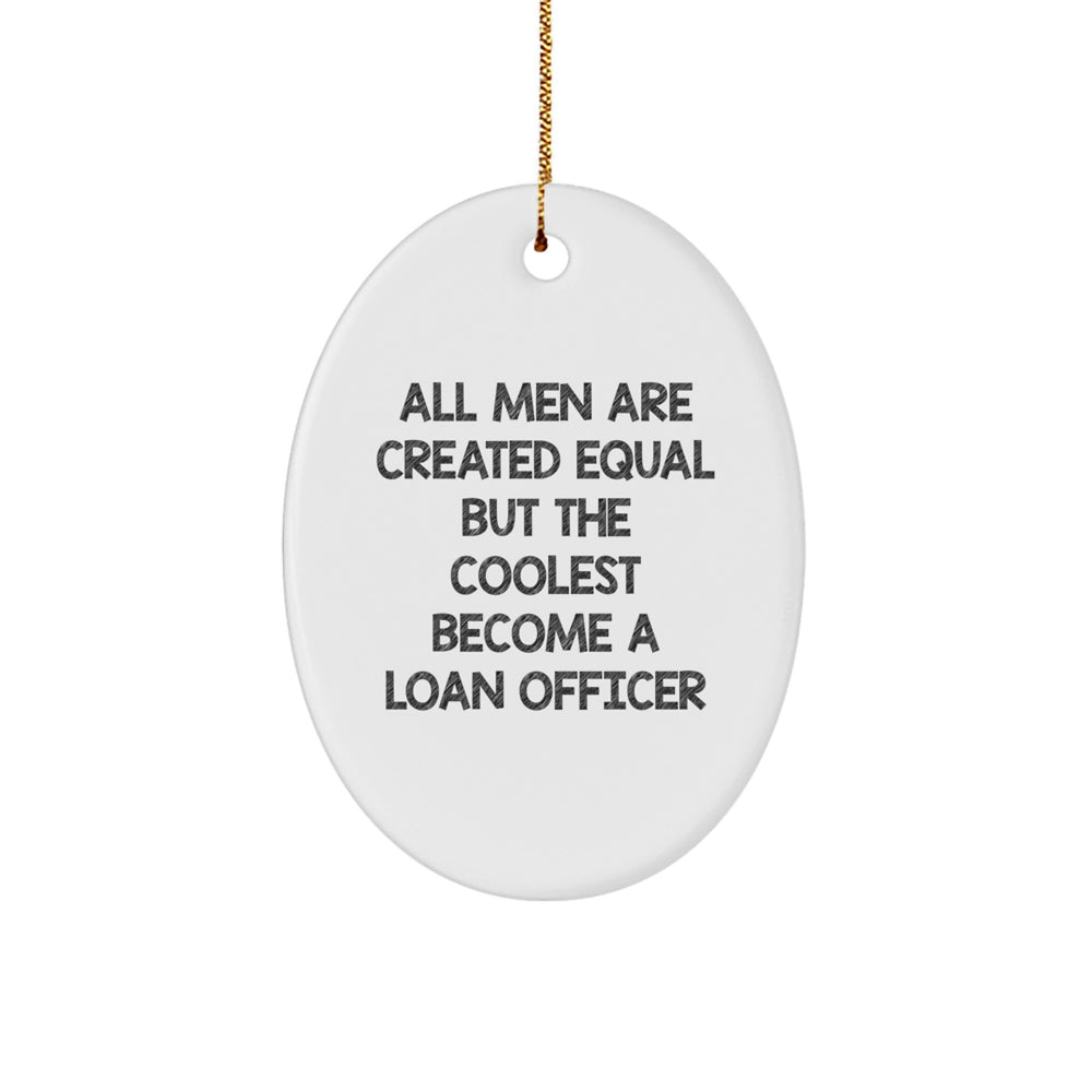 Funny Loan Officer Gift for Men Oval Ornament - Unique Christmas Decorations from Friends for Loan Officer Men - Image 1