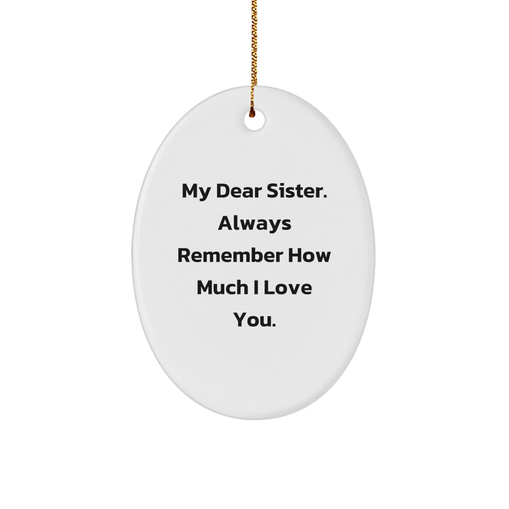 Funny Sister Gifts from Men - My Dear Sister Oval Ornament for Christmas Unique Gifts - Image 1