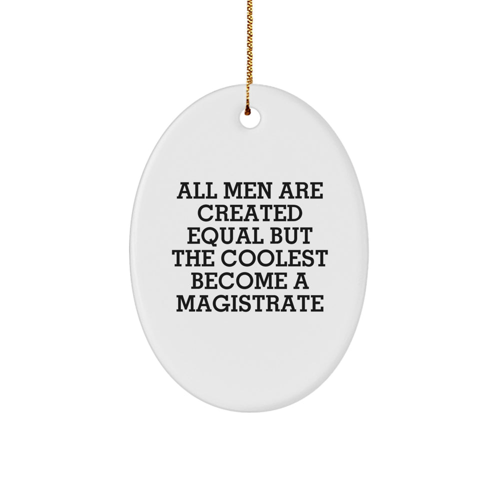 Funny Quote Magistrate Oval Ornament Gifts from Men for Christmas Unique Office Decor - Image 1
