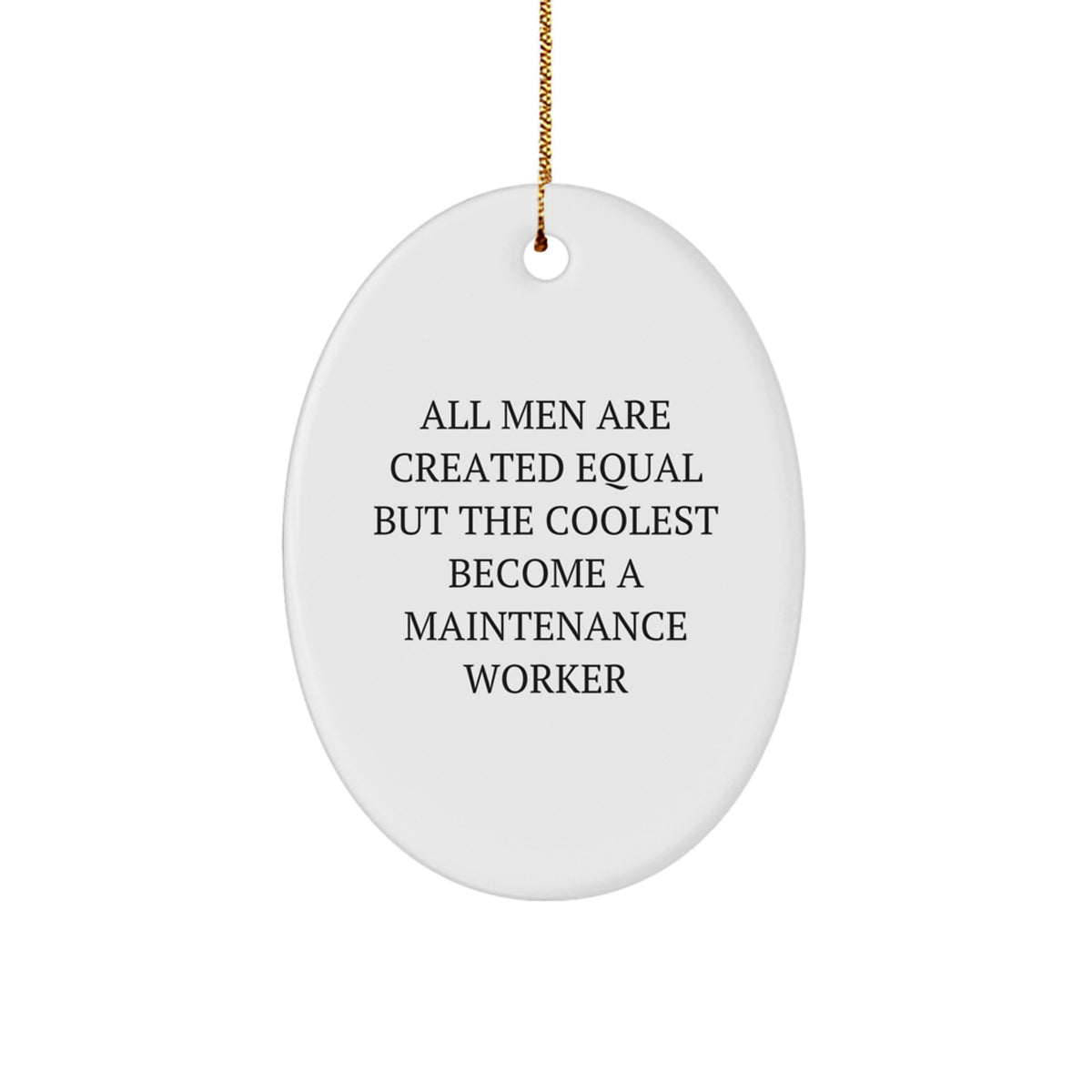 Funny Maintenance Worker Gifts, Oval Ornament with Inspirational Quote, Gifts from Men for Maintenance Worker Friends, Unique Christmas Unique Gifts for Coworkers - Image 1