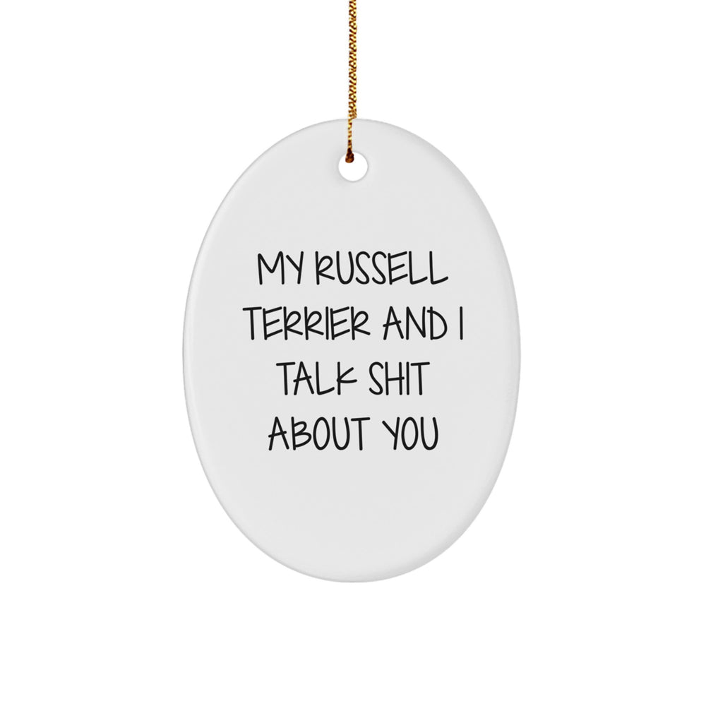 Russell Terrier Dog Gifts for Men, Funny Oval Ornament from Home, Perfect Christmas Unique Gift for Russell Terrier Dog Owners, My Russell Terrier And I Talk Shit About You - Image 1
