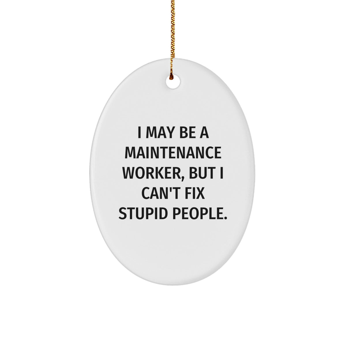 Maintenance Worker Gifts, Oval Ornament - Funny Quote, Gifts from Family for Maintenance Worker, Christmas Unique Gifts - Image 1
