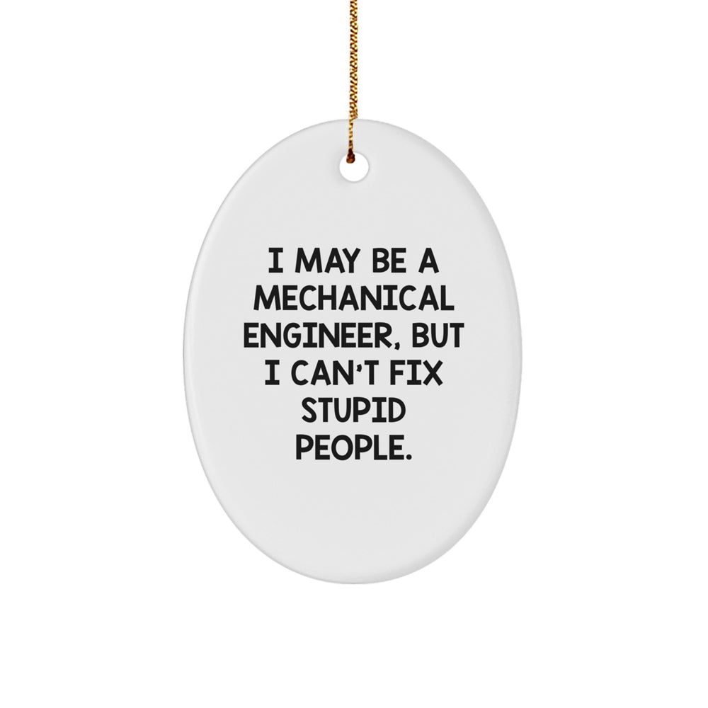 Funny Mechanical Engineer Oval Ornament Gifts from Friends and Family for Men Women - Image 1