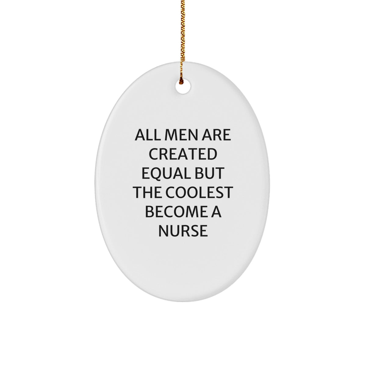 Funny Nurse Oval Ornament Gifts for Nurse Friends Christmas Unique Gifts from Men - Image 1