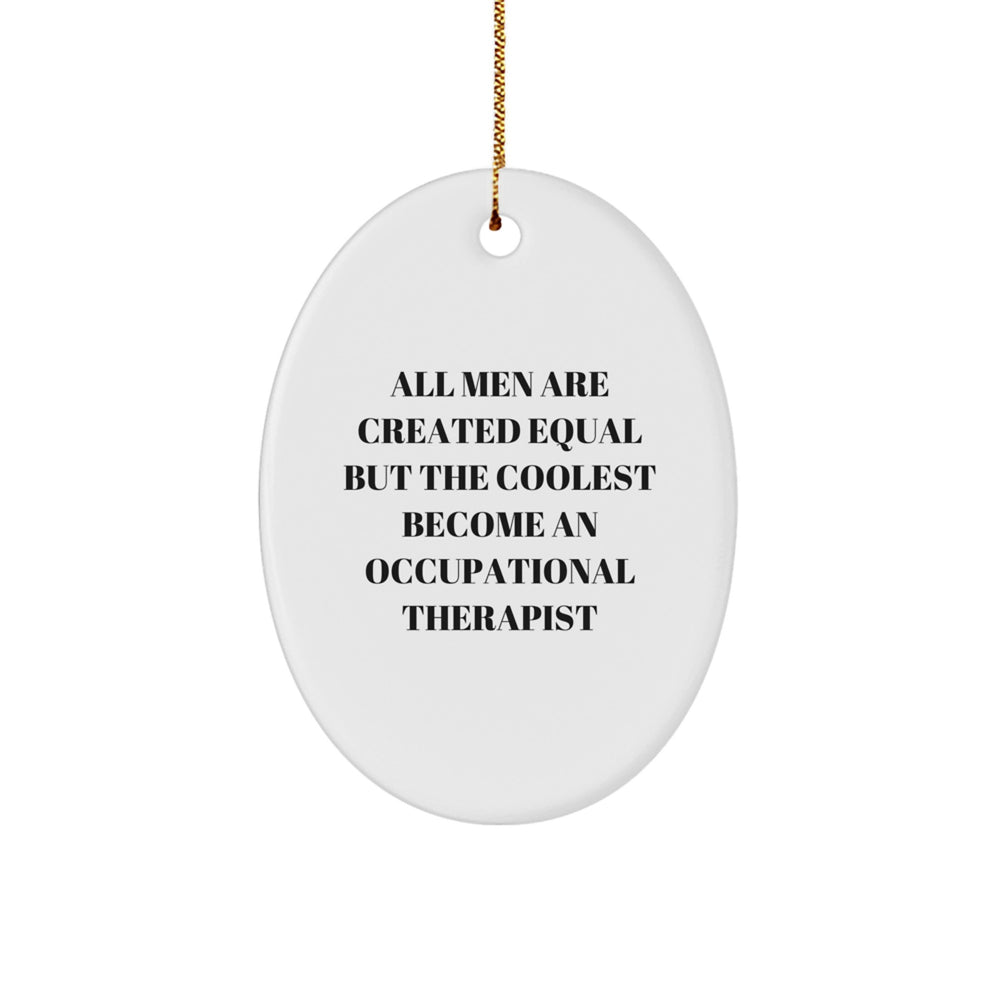 Funny Occupational Therapist Gifts for Men - Oval Ornament from Friends and Family for Christmas Unique Gifts - Image 1