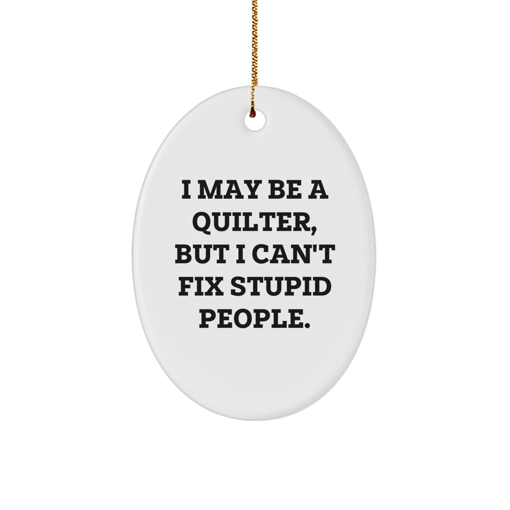 Funny Quilter Oval Ornament Gifts from Friends for Women Quilter Christmas Unique Gifts - Image 1