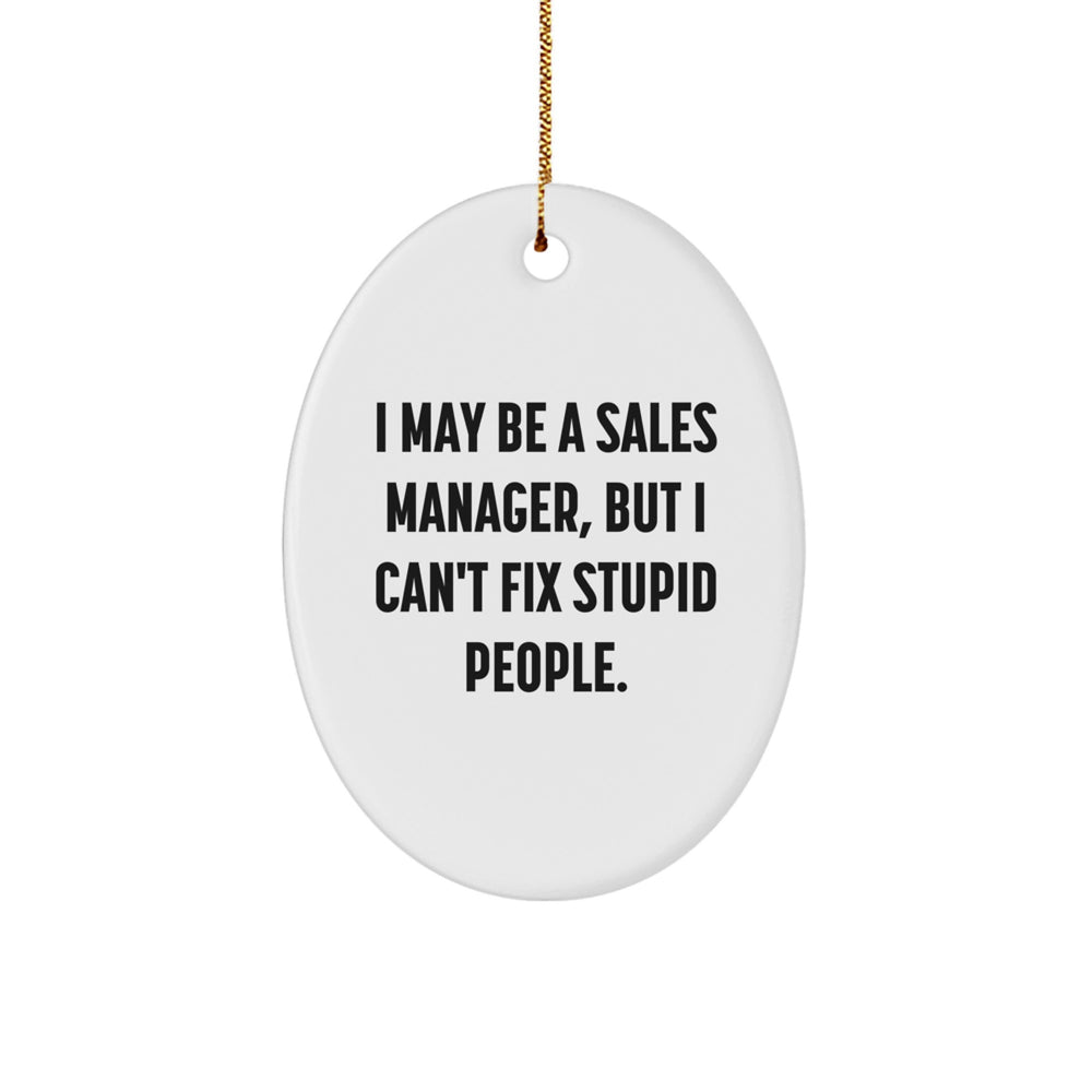 Funny Sales Manager Oval Ornament Gifts for Men and Women - Christmas Unique Decorations from Friends and Family - Image 1