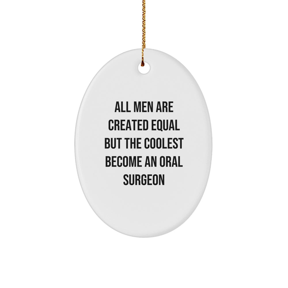 Oral Surgeon Gifts, Funny Quote Oval Ornament, Christmas Unique Gifts from Men, for Oral Surgeon, Men, Women, Friends, Coworkers, Family - Image 1