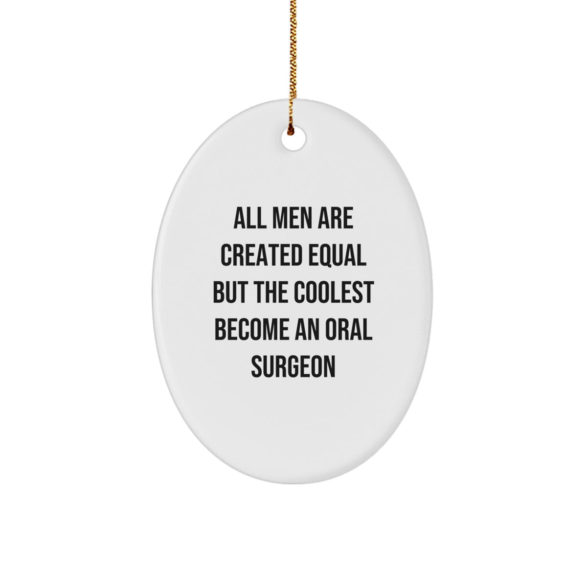 Oral Surgeon Gifts, Funny Quote Oval Ornament, Christmas Unique Gifts from Men, for Oral Surgeon, Men, Women, Friends, Coworkers, Family - Image 1