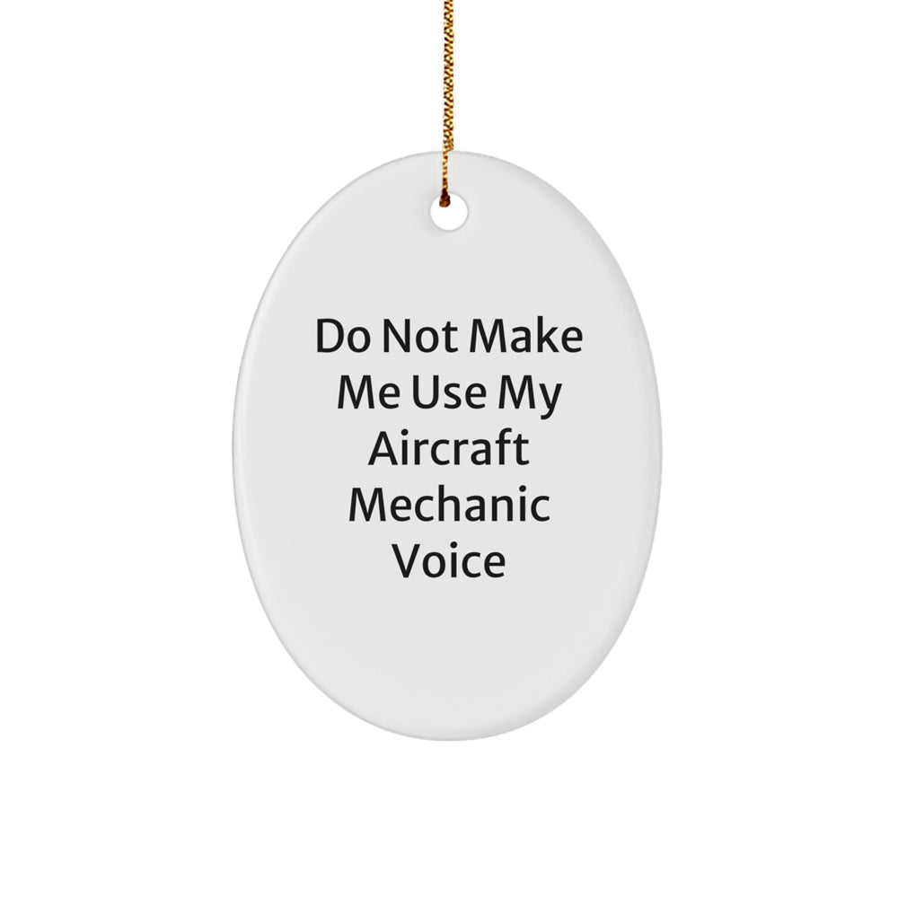 Aircraft Mechanic Oval Ornament Gifts from Friends for Christmas - Funny Quote - Oval Ornament for Men's Workshop - Image 1