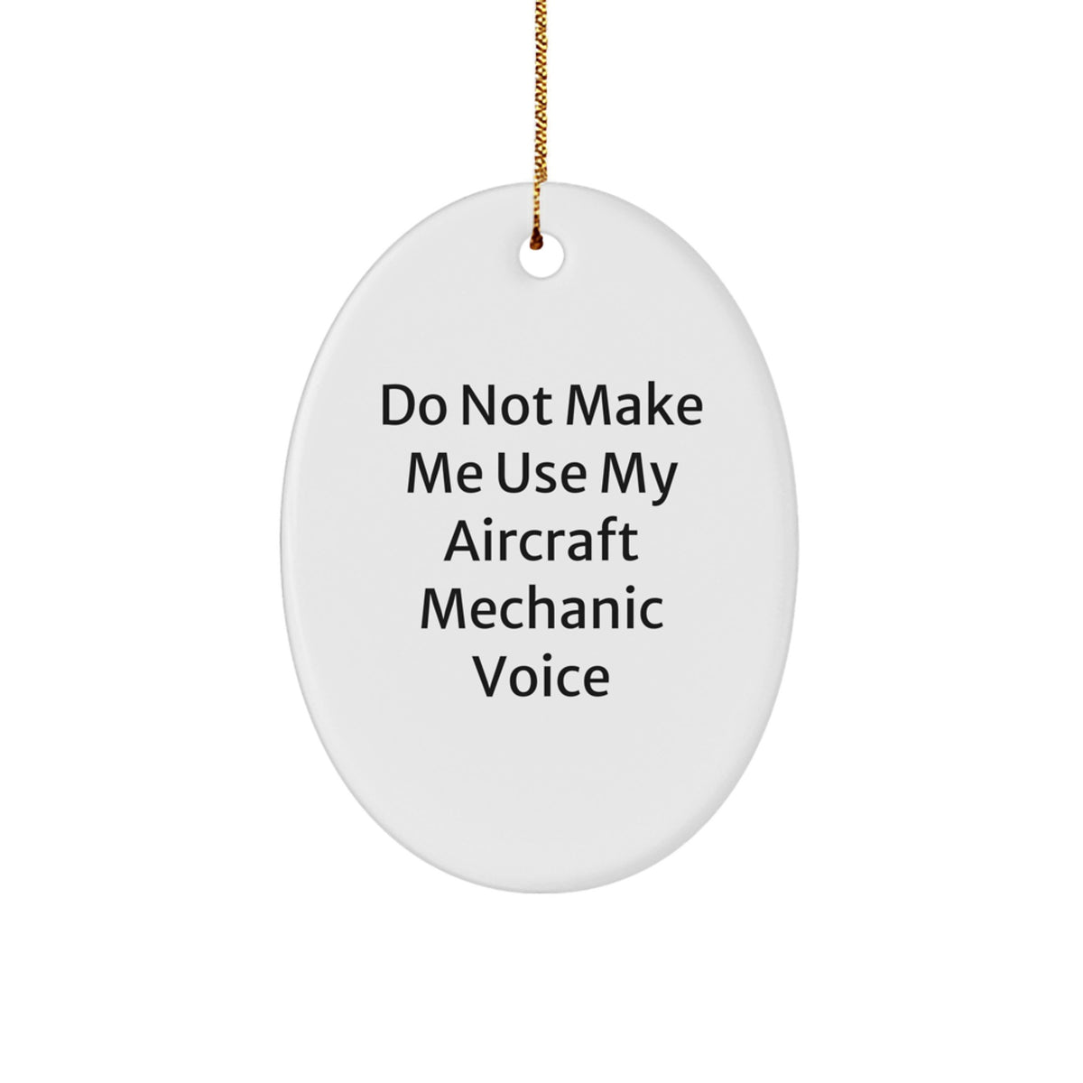 Aircraft Mechanic Oval Ornament Gifts from Friends for Christmas - Funny Quote - Oval Ornament for Men's Workshop - Image 1