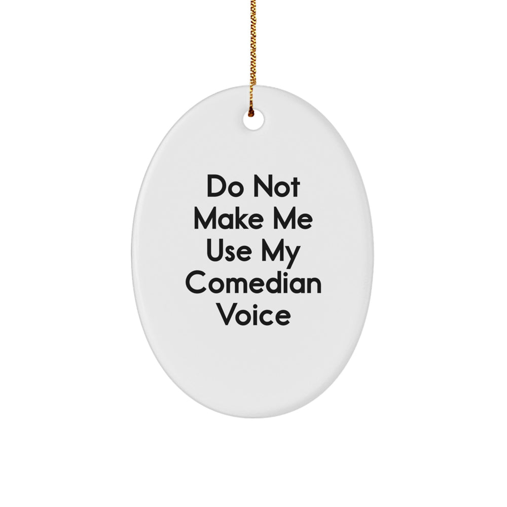 Funny Comedian Gifts from Friends - Oval Ornament for Christmas Unique Presents for Comedian Fans - Image 1