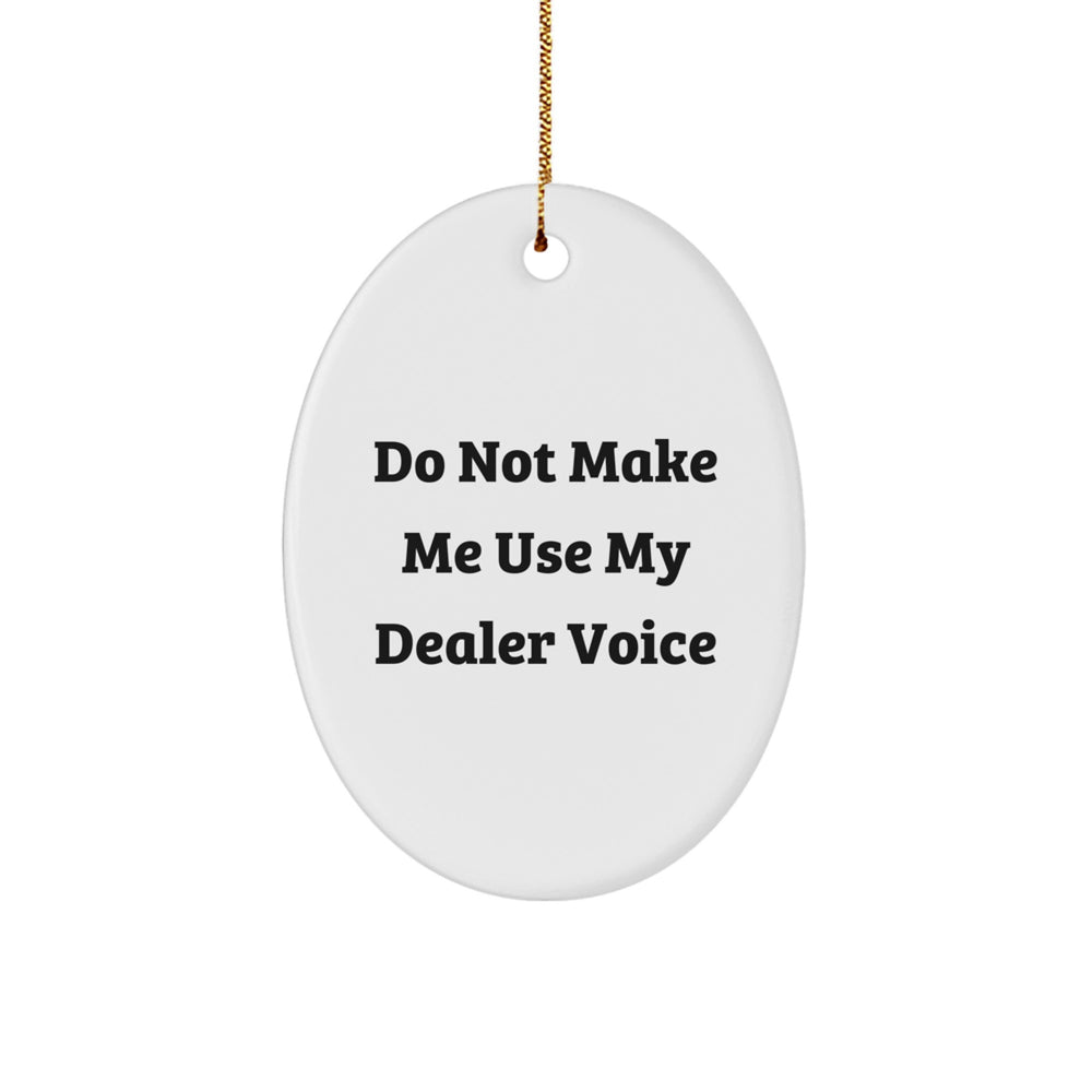 Funny Dealer Gifts from Friends, Oval Ornament for Christmas Unique Gifts, Oval Dealer Shaped Decoration - Image 1