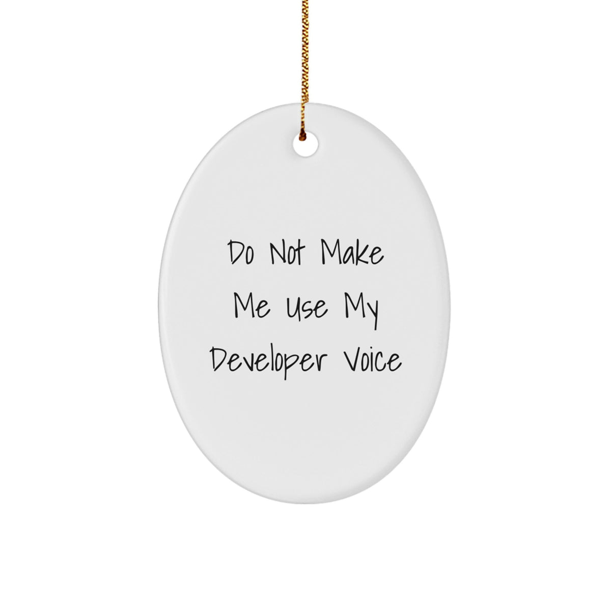 Funny Developer Oval Ornament, Gifts from Friends, Perfect for Developer Gifts on Christmas Day - Image 1